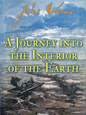 cover image of A Journey into the Interior of the Earth (illustrated)